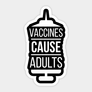 Vaccines Cause Adults Sticker